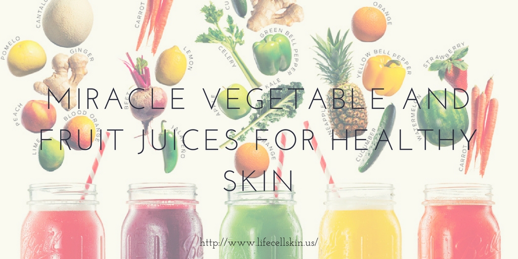Miracle Vegetable And Fruit Juices For Healthy Skin